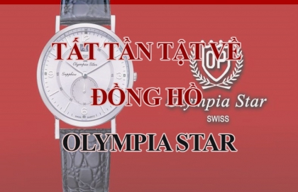 Tất tần tật về đồng hồ Olympia Star bạn cần biết nếu có ý định mua